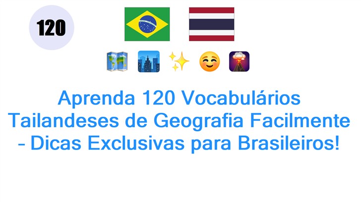 Aprenda 120 Vocabulários Tailandeses de Geografia Facilmente – Dicas Exclusivas para Brasileiros!